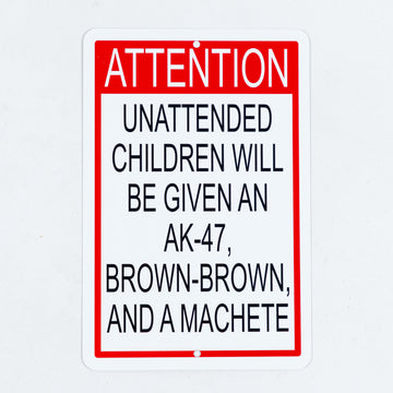 Unattended Children Sign- Aluminum 8x12